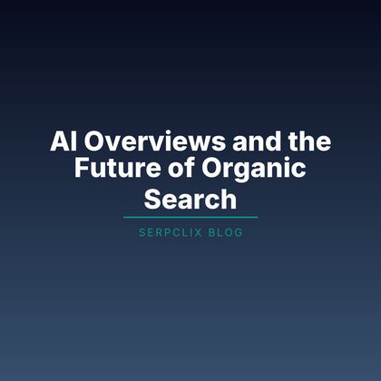 AI Overviews and the Future of Organic Search