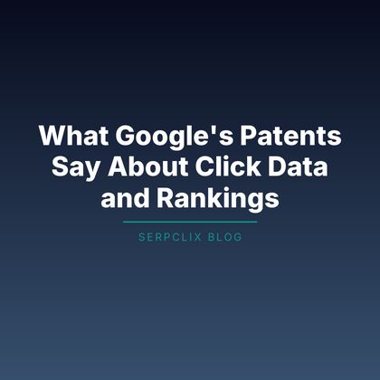 What Google’s Patents Say About Click Data and Rankings