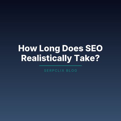 How Long Does SEO Realistically Take?