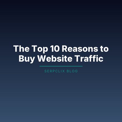 The Top 10 Reasons to Buy Website Traffic