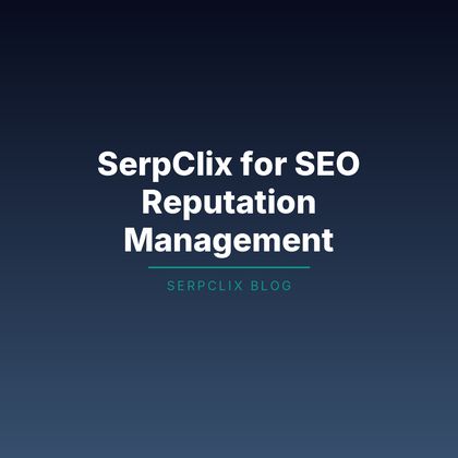 SerpClix for SEO Reputation Management