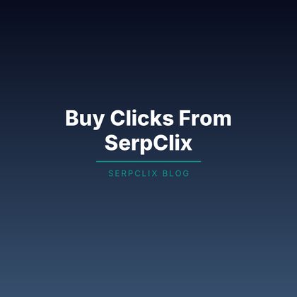 Buy Clicks From SerpClix